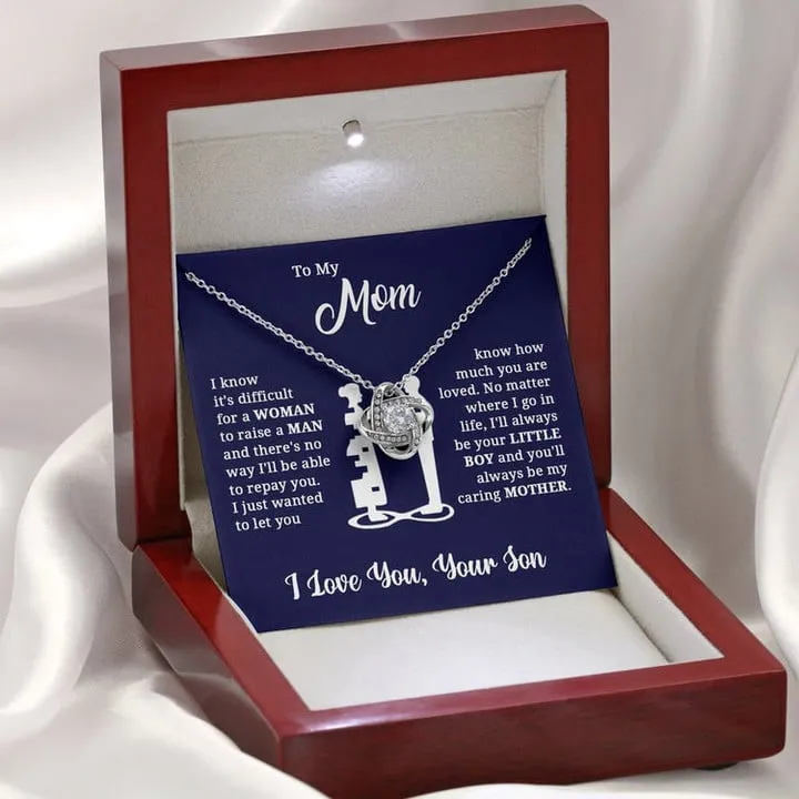 To My Mom Necklace I know it's difficult for a Woman raise a Man Love Knot Necklace